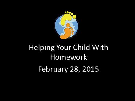 Helping Your Child With Homework February 28, 2015.