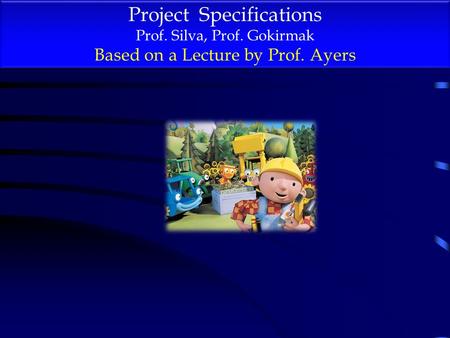 Project Specifications Prof. Silva, Prof. Gokirmak Based on a Lecture by Prof. Ayers.