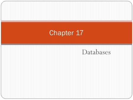 Chapter 17 Databases.