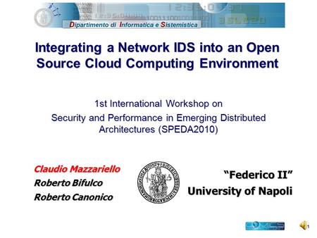 1 Integrating a Network IDS into an Open Source Cloud Computing Environment 1st International Workshop on Security and Performance in Emerging Distributed.