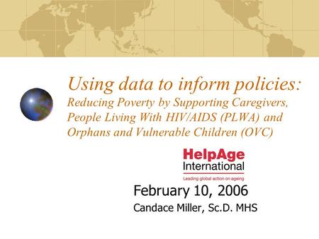 Using data to inform policies: Reducing Poverty by Supporting Caregivers, People Living With HIV/AIDS (PLWA) and Orphans and Vulnerable Children (OVC)