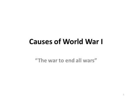 “The war to end all wars”