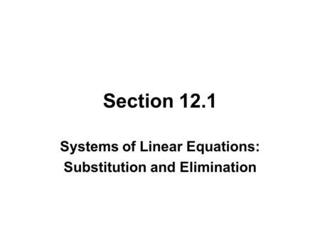 Systems of Linear Equations: Substitution and Elimination
