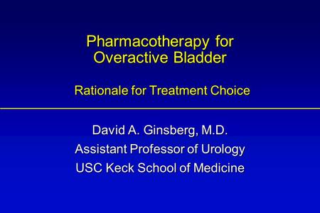 Pharmacotherapy for Overactive Bladder Rationale for Treatment Choice