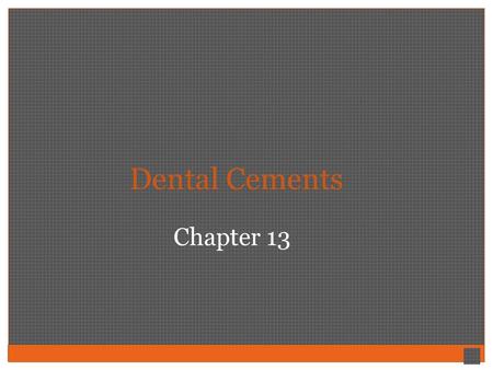 Dental Cements Chapter 13.