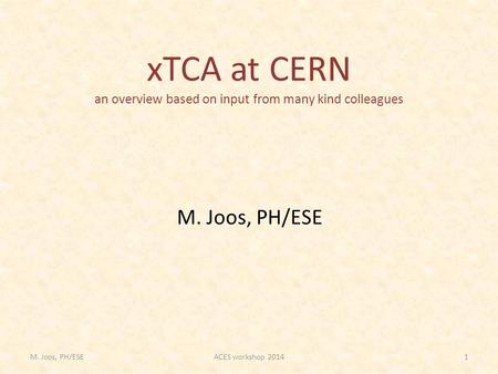 xTCA at CERN an overview based on input from many kind colleagues