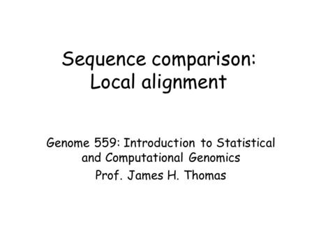 Sequence comparison: Local alignment