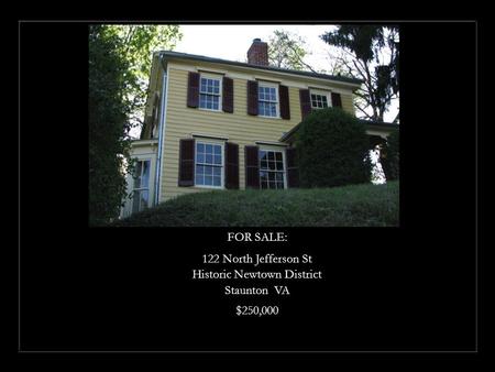 FOR SALE: 122 North Jefferson St Historic Newtown District Staunton VA $250,000.