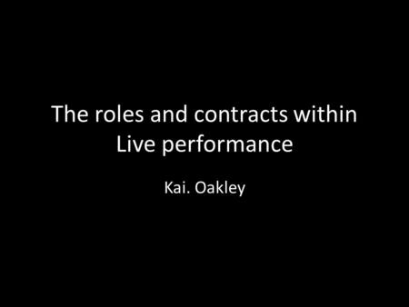 The roles and contracts within Live performance