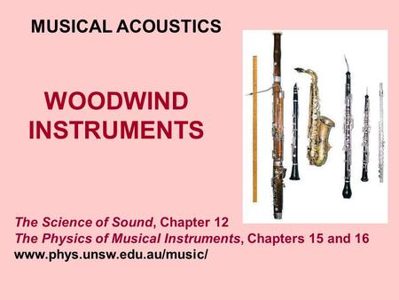 WOODWIND INSTRUMENTS MUSICAL ACOUSTICS