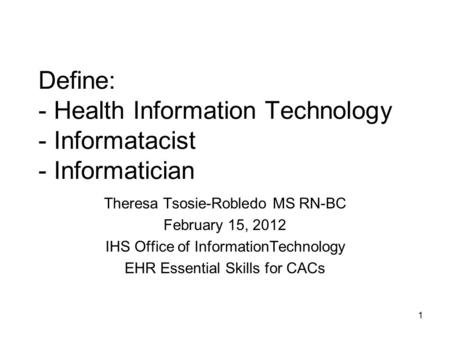 Theresa Tsosie-Robledo MS RN-BC February 15, 2012