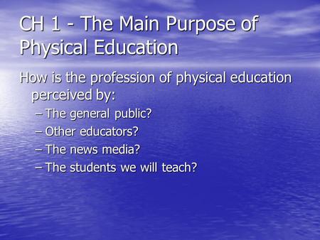 CH 1 - The Main Purpose of Physical Education