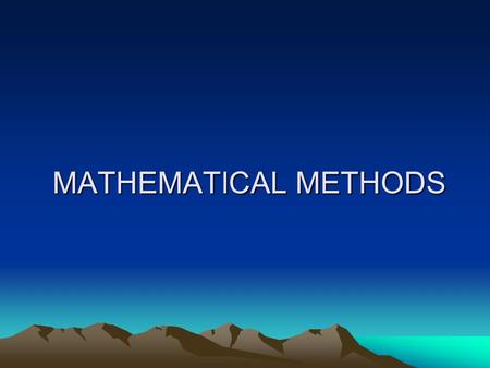MATHEMATICAL METHODS. CONTENTS Matrices and Linear systems of equations Eigen values and eigen vectors Real and complex matrices and Quadratic forms Algebraic.