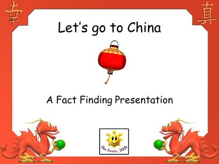 Let’s go to China A Fact Finding Presentation. Where in the world is China? China is in the Asian Continent. The Chinese civilization began more than.