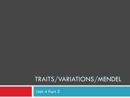 Traits/Variations/Mendel
