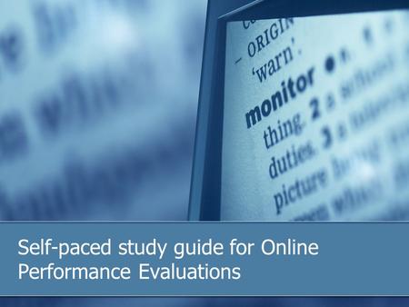 Self-paced study guide for Online Performance Evaluations.