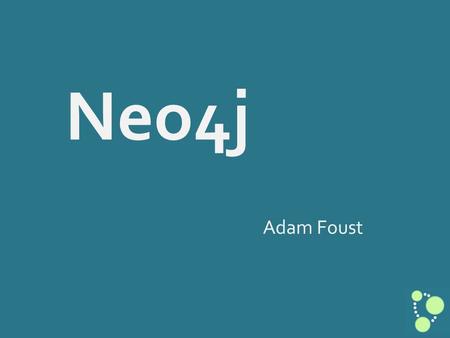 Neo4j Adam Foust.
