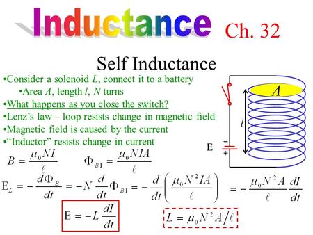 Ch. 32 Self Inductance Inductance A