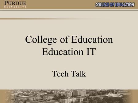 College of Education Education IT Tech Talk. Backup Solutions for Work and Home.