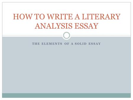 HOW TO WRITE A LITERARY ANALYSIS ESSAY