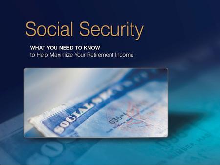 What You Need to Know to Help Maximize Your Retirement Income.