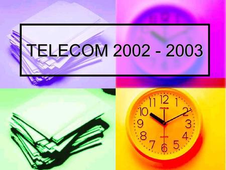 TELECOM 2002 - 2003. Tuesday 12 November 2002Group meeting - IT/CS/TEL/L.G.2 2002 - 2003 : losing or keeping time ? Topics Topics Radio Radio Video Video.