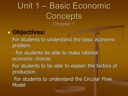 Unit 1 – Basic Economic Concepts Chapter 1