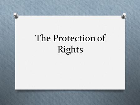 The Protection of Rights. Most Australians take it for granted that they have basic rights, however unlike other western democracies, our Constitution.