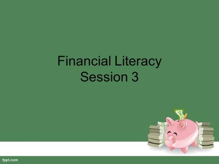 Financial Literacy Session 3. What is an investment? Investopedia defines investment as follows: “An asset or item that is purchased with the hope that.