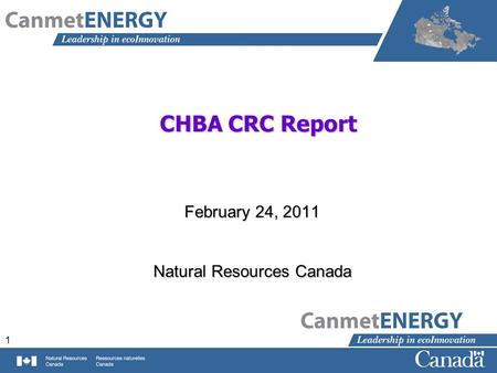 1 CHBA CRC Report February 24, 2011 Natural Resources Canada.
