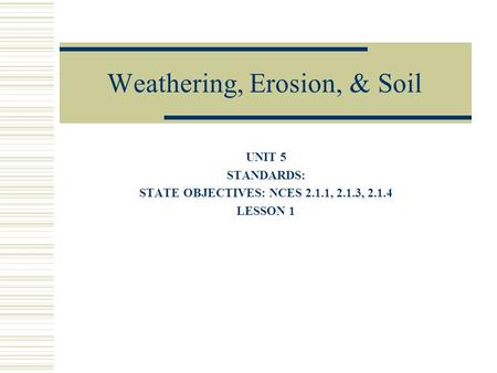 Weathering, Erosion, & Soil