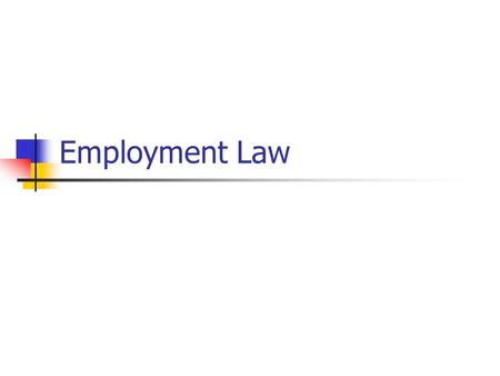 Chapter 21 4/19/2017 Employment Law.