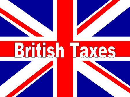 British Taxes.