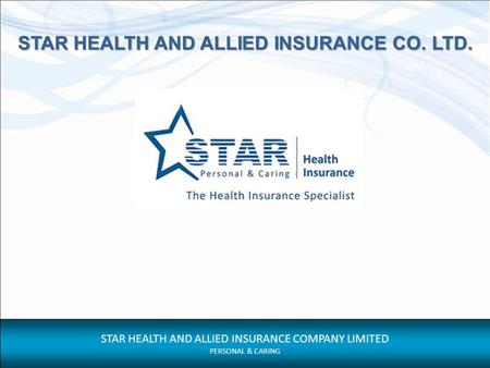 STAR HEALTH AND ALLIED INSURANCE CO. LTD.