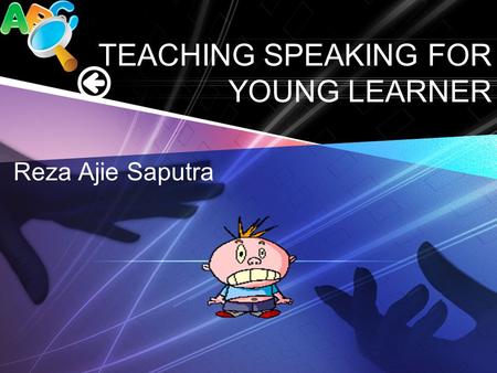 TEACHING SPEAKING FOR YOUNG LEARNER