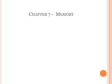 Chapter 7 - Memory.