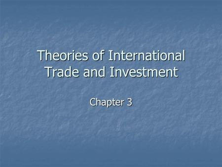Theories of International Trade and Investment Chapter 3.