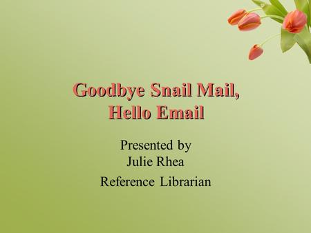 Goodbye Snail Mail, Hello