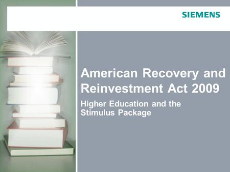 Page 1June 2009 American Recovery and Reinvestment Act 2009 Higher Education and the Stimulus Package.