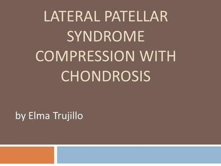 Lateral patellar syndrome compression with chondrosis