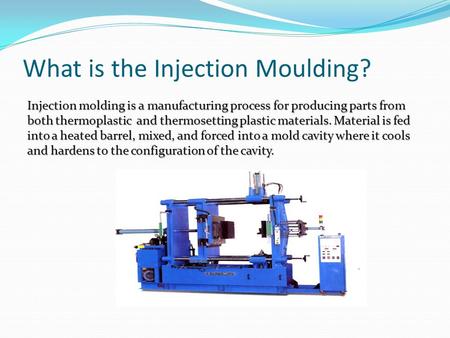 What is the Injection Moulding?