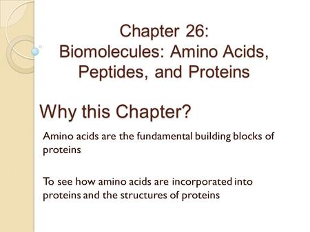 Chapter 26: Biomolecules: Amino Acids, Peptides, and Proteins