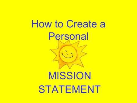 How to Create a Personal MISSION STATEMENT. WINDS OF FATE by Ella Wheeler Wilcox One ship drives east and another drives west. With the selfsame winds.