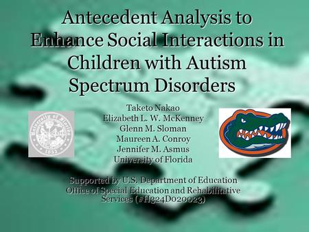 Antecedent Analysis to Enhance Social Interactions in Children with Autism Spectrum Disorders Antecedent Analysis to Enhance Social Interactions in Children.
