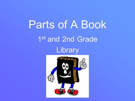 Parts of A Book 1st and 2nd Grade Library.