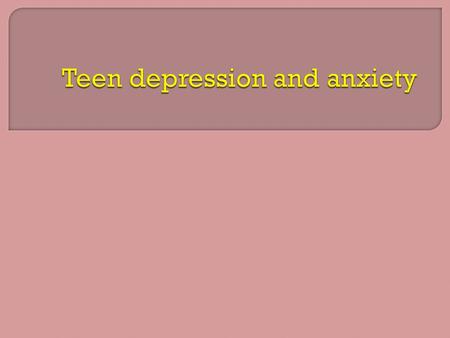 Teen depression and anxiety