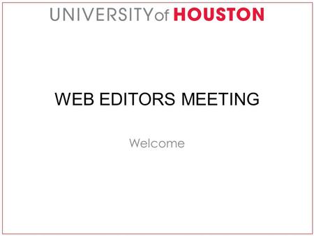 WEB EDITORS MEETING Welcome. GOOGLE ANALYTICS Google Analytics provides powerful digital analytics for anyone with a web presence, large or small. It's.