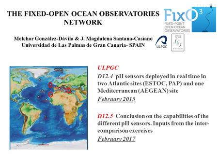 THE FIXED-OPEN OCEAN OBSERVATORIES NETWORK Melchor González-Dávila & J. Magdalena Santana-Casiano Universidad de Las Palmas de Gran Canaria- SPAIN ULPGC.