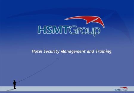 Hotel Security Management and Training. Corporate Profile Recent events around the world illustrate only too tragically the need for enhanced security.