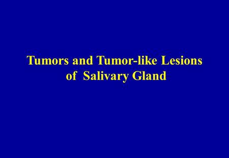 Tumors and Tumor-like Lesions